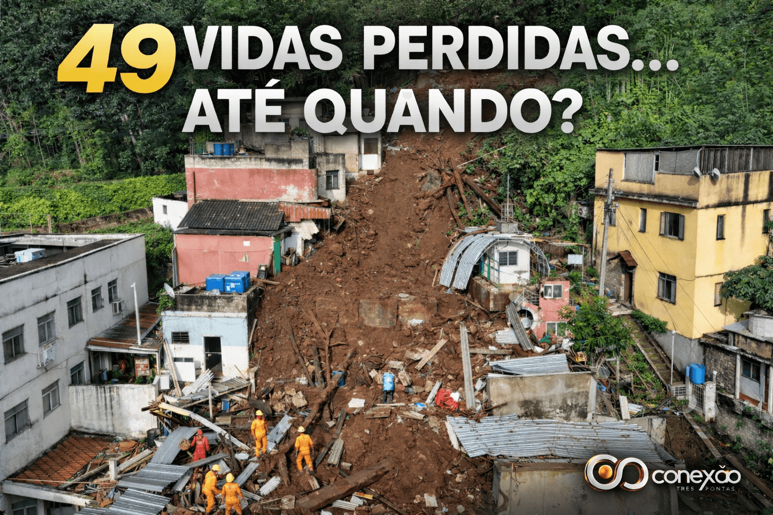 URGENTE! 49 mortes, 18 desaparecidos e uma pergunta que insiste em ecoar: até quando a Zona da Mata vai enterrar seus filhos?